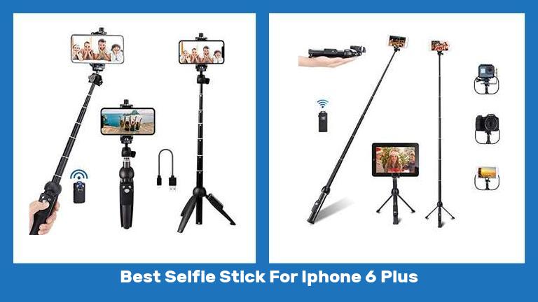 Best Selfie Stick For Iphone 6 Plus