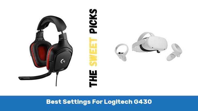 Best Settings For Logitech G430