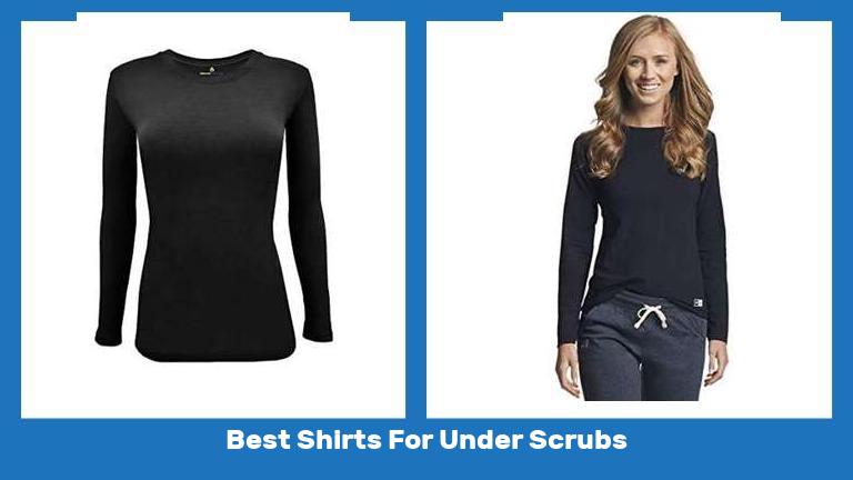 Best Shirts For Under Scrubs