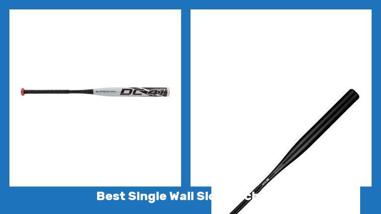 Best Single Wall Slowpitch Bat