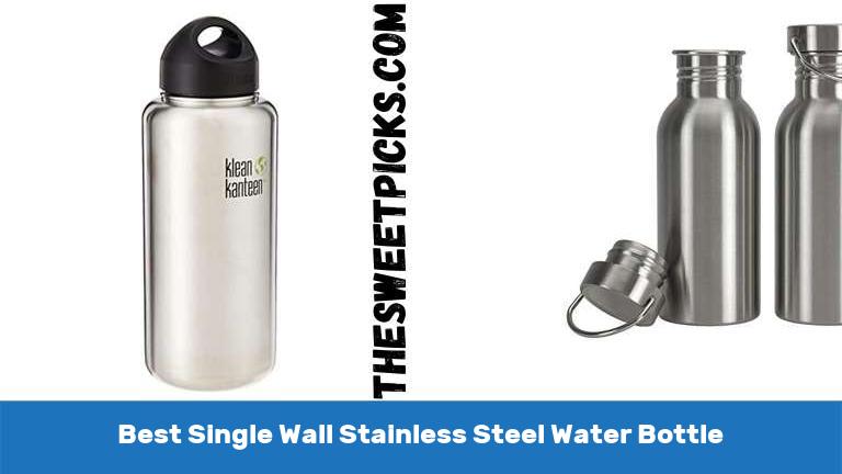 Best Single Wall Stainless Steel Water Bottle