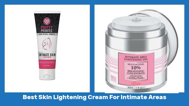 Best Skin Lightening Cream For Intimate Areas