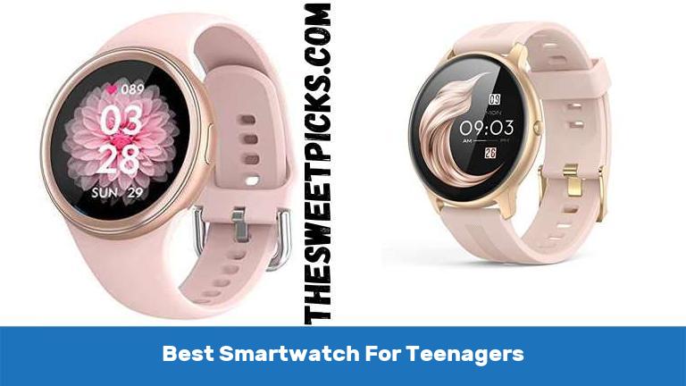 Best Smartwatch For Teenagers