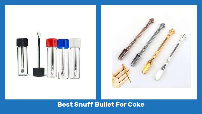 Best Snuff Bullet For Coke