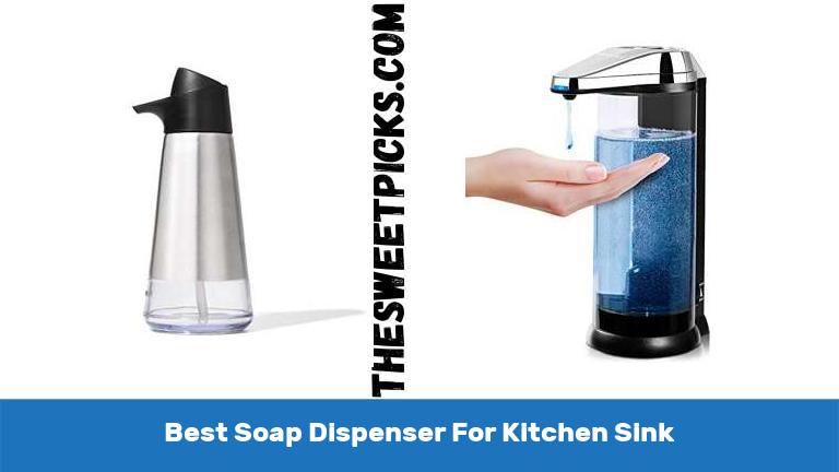 Best Soap Dispenser For Kitchen Sink