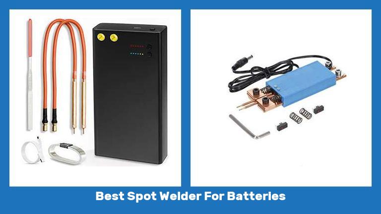 Best Spot Welder For Batteries