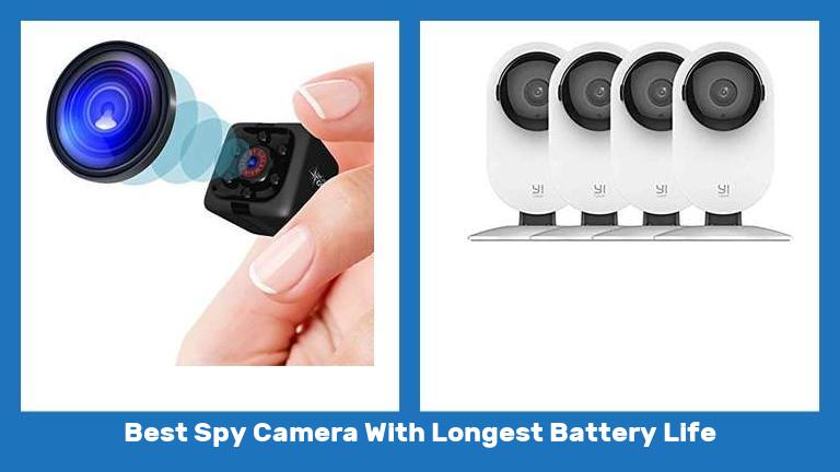 Best Spy Camera With Longest Battery Life