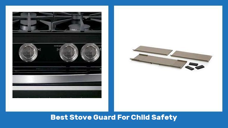 Best Stove Guard For Child Safety