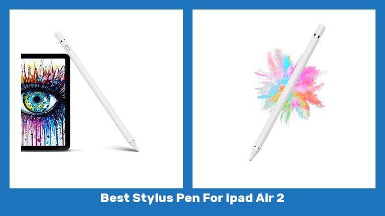 Best Stylus Pen For Ipad Air 2