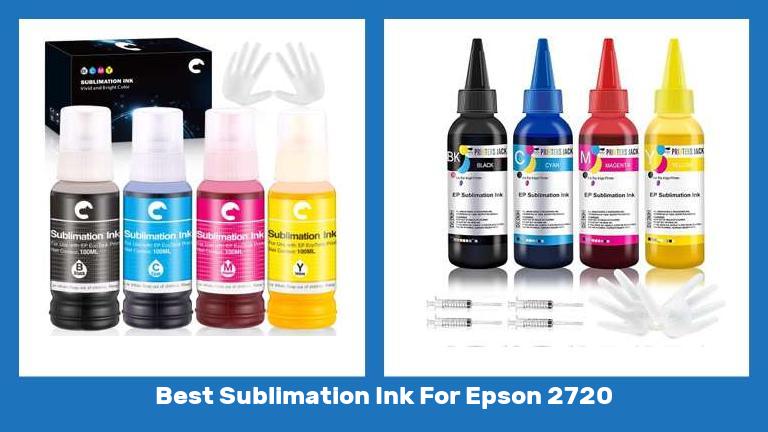 Best Sublimation Ink For Epson 2720