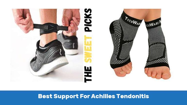 Best Support For Achilles Tendonitis