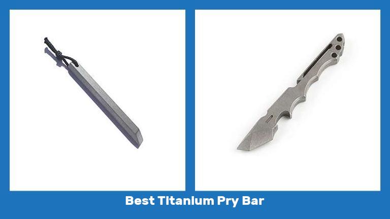 Best Titanium Pry Bar