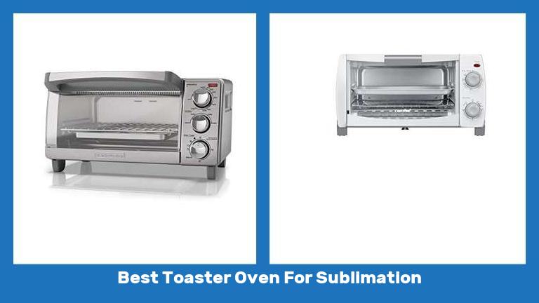 Best Toaster Oven For Sublimation