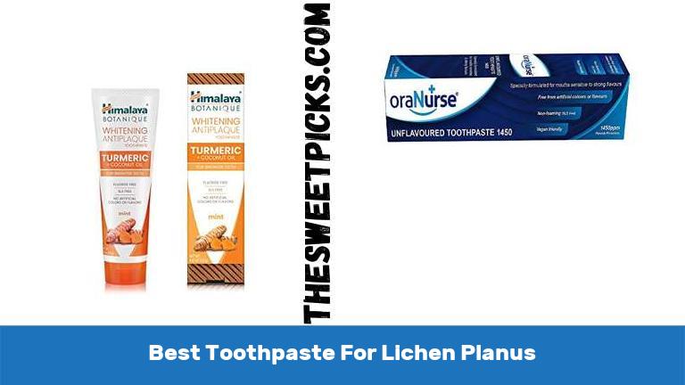 Best Toothpaste For Lichen Planus