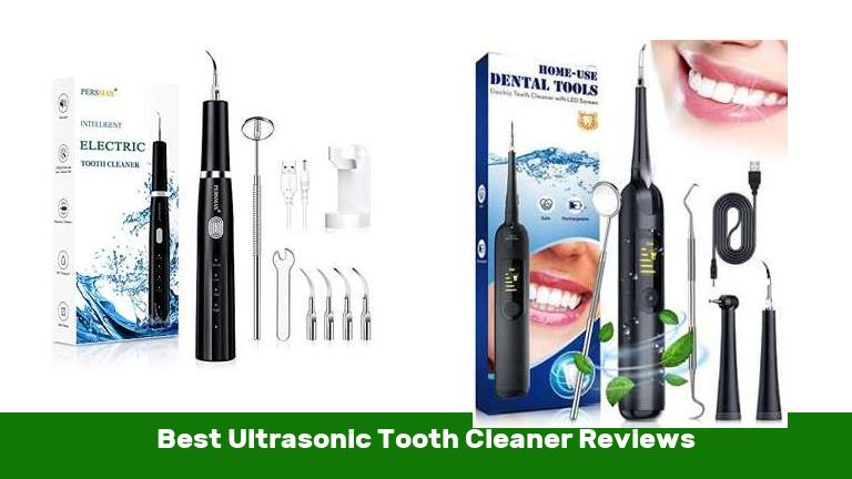 Best Ultrasonic Tooth Cleaner Reviews