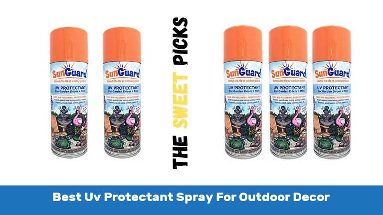 Best Uv Protectant Spray For Outdoor Decor