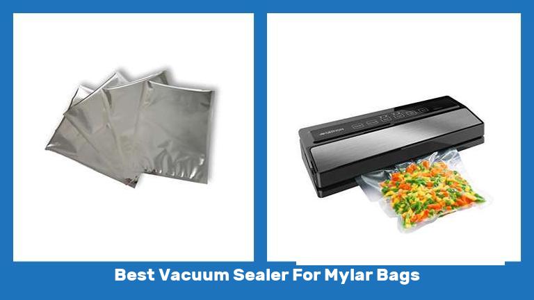 Best Vacuum Sealer For Mylar Bags