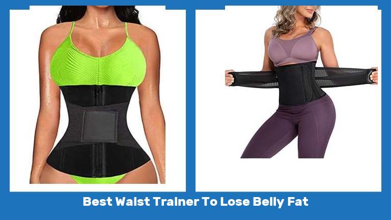 Best Waist Trainer To Lose Belly Fat