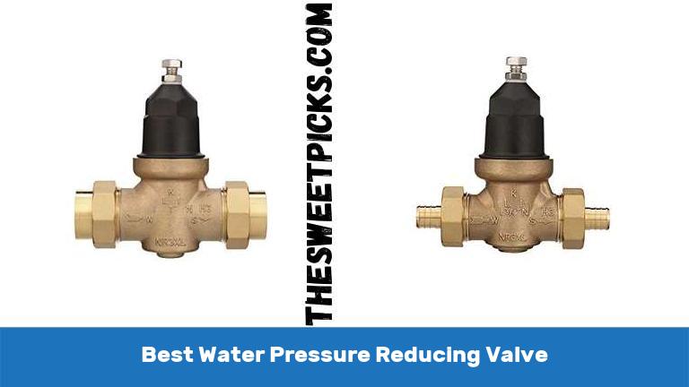 Best Water Pressure Reducing Valve