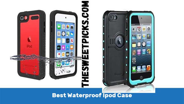 Best Waterproof Ipod Case