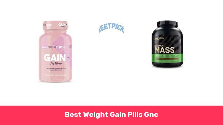 Best Weight Gain Pills Gnc