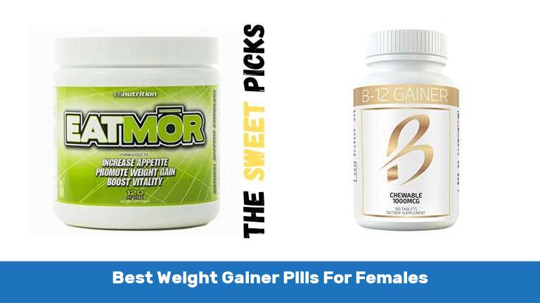Best Weight Gainer Pills For Females