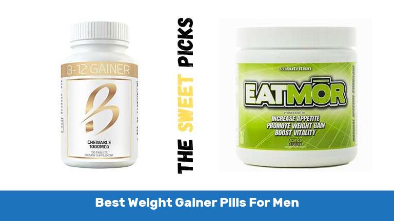 Best Weight Gainer Pills For Men