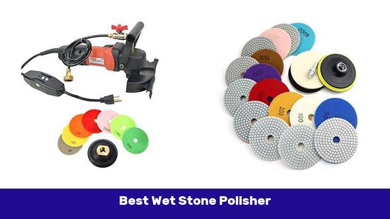 Best Wet Stone Polisher