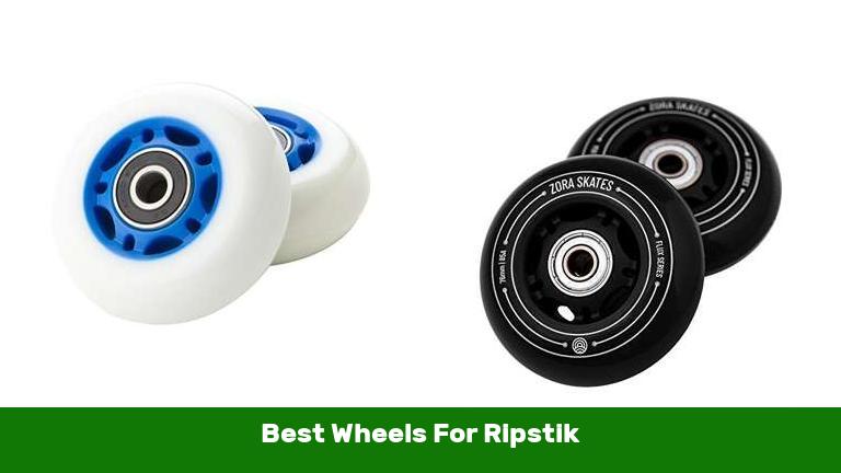Best Wheels For Ripstik