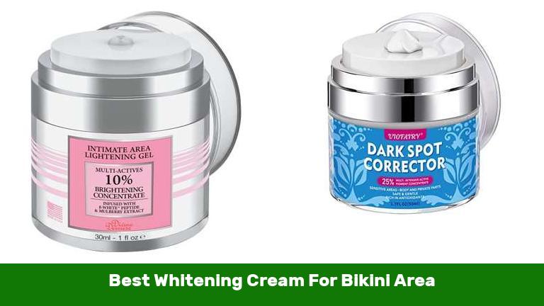 Best Whitening Cream For Bikini Area