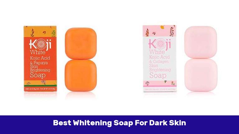 Best Whitening Soap For Dark Skin
