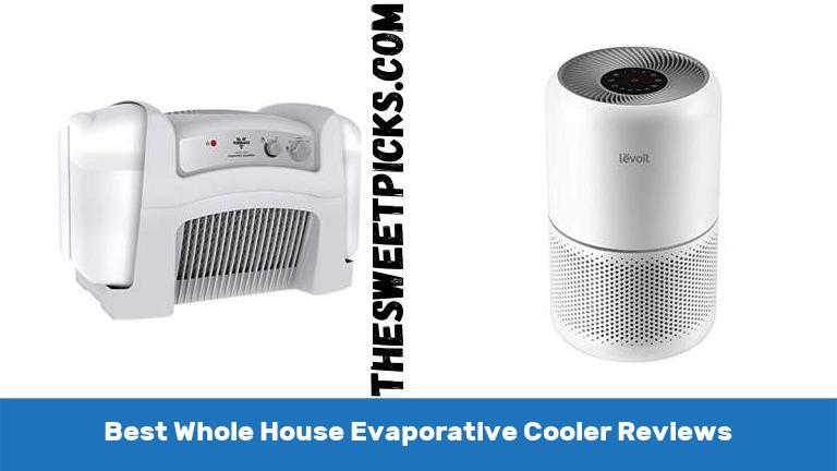 Best Whole House Evaporative Cooler Reviews