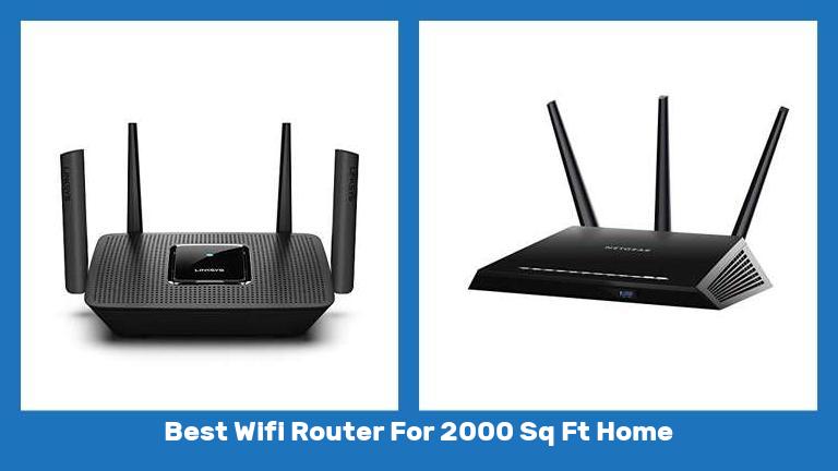 Best Wifi Router For 2000 Sq Ft Home