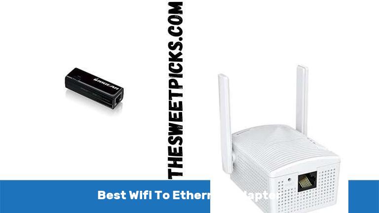 Best Wifi To Ethernet Adapter