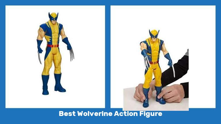 Best Wolverine Action Figure